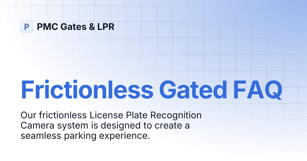 Frictionless Gated FAQ | PMC Gates & LPR